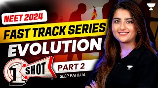 Evolution One Shot  Part 2  Fast Track NEET 2024  Seep Pahuja [upl. by Einahpts694]