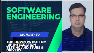 LECTURE 30  TOPDOWN VS BOTTOMUP INTEGRATION TESTING AND STUBS amp DRIVERS [upl. by Rosenstein889]