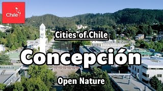 Cities of Chile Concepción  Open Nature [upl. by Aivatra613]