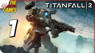 Прохождение TITANFALL 2 1 ➤ Я И МОЙ ЗДОРОВЕННЫЙ РОБОТ [upl. by Pall]