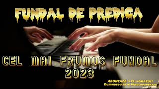 FUNDAL DE PREDICA  CEL MAI FRUMOS FUNDAL 2023 [upl. by Shalom]