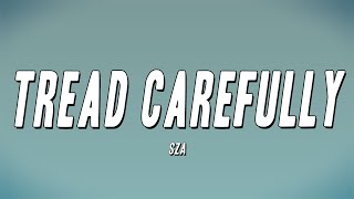 SZA  Tread Carefully Lyrics [upl. by Fairman]