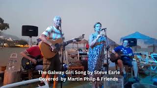 The Galway Girl Song by Steve Earle Covered by Martin Philp amp Friends [upl. by Lance]