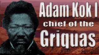 Adam Kok Chief of the Griquas [upl. by Hanni]