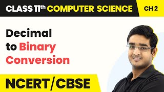 Decimal to Binary Conversion Encoding Schemes amp Number System  Class 11 Computer Science Chapter 2 [upl. by Harim962]