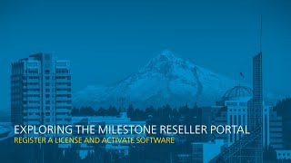 Exploring the Milestone Reseller Portal Register a License and Activate Software [upl. by Granlund]