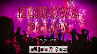 Klubowa Pompa  Najlepsza muzyka klubowa 🎧🎶😎 djdominos2000 [upl. by Vallie745]