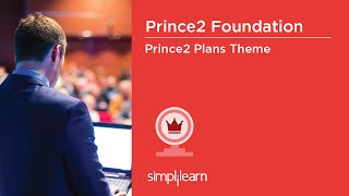 PRINCE2® Foundation Training Videos  PRINCE2® Plan Theme  PRINCE2® Certification  Simplilearn [upl. by Alil]