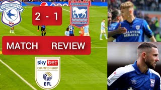 CARDIFF CITY 2  1 IPSWICH TOWN CHAMPIONSHIP LIVE MATCH REVIEW [upl. by Aicela]