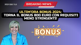 2024 TORNA IL BONUS 800 EURO CON REQUISITI MENO STRINGENTI [upl. by Haron111]