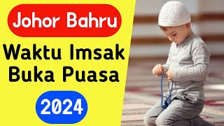 Jadwal Waktu Imsak dan Buka Puasa Ramadhan 2024 Johor Bahru Malaysia  Kalendar Ramadhan 2024 [upl. by Nnaegroeg]