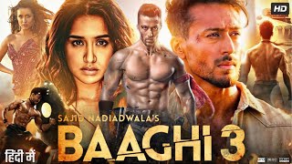 Baaghi 3 Full Movie  Tiger Shroff  Shraddha Kapoor  Riteish Deshmukh  Review amp Facts HD [upl. by Hannahoj]