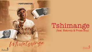 Fortunator  Tshimange Official Audio feat Batondy amp Pross Boy [upl. by Caasi691]