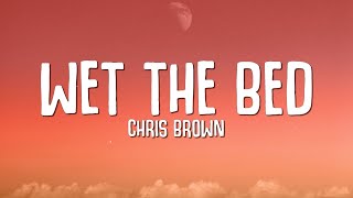 Chris Brown  Wet The Bed Lyrics [upl. by Sadoc721]