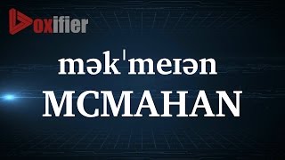 How to Pronunce Mcmahan in English  Voxifiercom [upl. by Eniamraj]