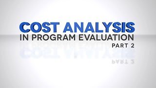 Cost Analysis in Program Evaluation Part 2 [upl. by Autrey]