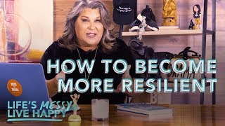 2 Ways to Build Resilience l Lifes Messy Live Happy S1E10 [upl. by Einnel]