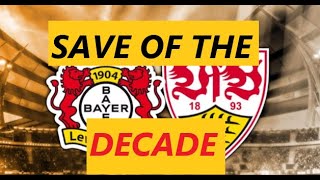 Save Of The DECADE By NÜBEL For STUTTGART football Defeat LEVERKUSEN In The WHOLE BUNDESLIGA SEASON [upl. by Hijoung825]