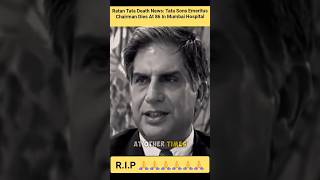 Ratan Tata Death News Tata Sons Emeritus Chairman Dies At 86 In Mumbai Hospital ratantata [upl. by Enyr843]