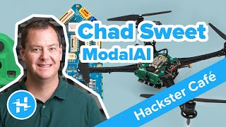 Chad Sweet ModalAI  Hackster Café [upl. by Brittney538]