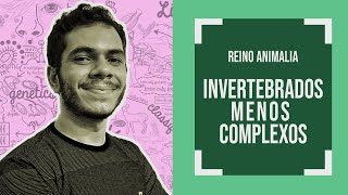 Reino Animalia  Invertebrados menos complexos [upl. by Notlit]