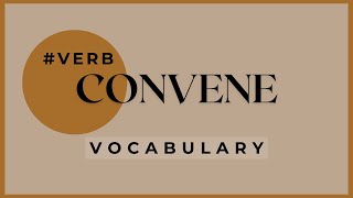 What does Convene mean [upl. by Enaelem]