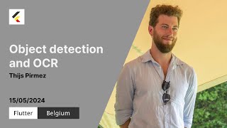 Object detection and OCR  Thijs Pirmez  Flutter Belgium  Meetup 18 [upl. by Gherardo]