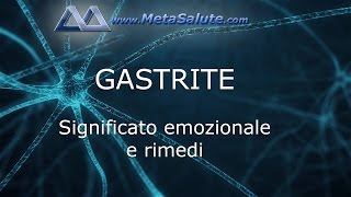 MetaSalute  GASTRITE significato emozionale e cura [upl. by Annoyi540]