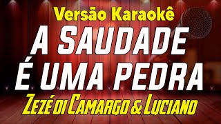 Zezé di Camargo amp Luciano  A saudade é uma pedra  Karaokê [upl. by Lacram]