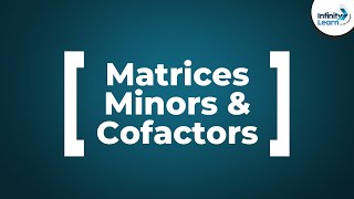 Matrices  Minors and Cofactors  Dont Memorise [upl. by Letty]