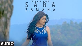 Sara Zamana Raashi Sood Full Audio Song Navi Ferozepur Wala  HIten  Latest Punjabi Songs 2018 [upl. by Posehn]