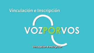 Tutorial Vinculación e Inscripción en quotVoz por Vosquot [upl. by Isabea]