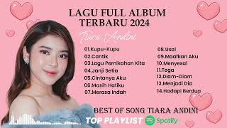 TIARA ANDINI FULL ALBUM TERBARU 2024  VIRAL TIKTOK SPOTIFY  KUMPULAN LAGU TIARA ANDINI 2024 [upl. by Natassia263]