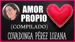 🌟Amor Propio  COMPILADO 🌟 Covadonga Pérez Lozana [upl. by Albemarle]