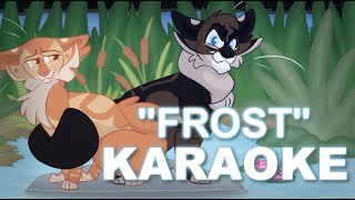 quotFrostquot KARAOKE INSTRUMENTAL Original Warrior Cats Song [upl. by Asamot223]