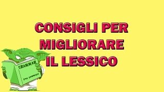 Consigli per migliorare il lessico [upl. by Horsey]