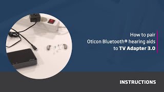 How to pair Oticon Bluetooth® hearing aids to TV Adapter 30 [upl. by Viv618]