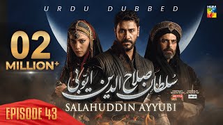 Sultan Salahuddin Ayyubi  Episode 43  Urdu Dubbed  25 July 24  Sponsored By Mezan amp Lahore Fans [upl. by Irra]