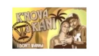 KNova amp Kiani  I dont wanna [upl. by Odlopoel]