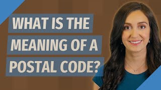 What is the meaning of a postal code [upl. by Lafleur466]