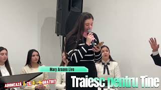 Mary Arsene  Traiesc pentru Tine  Cover  Live 2024 [upl. by Pederson]