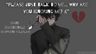 Giving Your Boyfriend The Silent Treatment M4F Rain ReverseComfort ASMR Boyfriend Roleplay [upl. by Dahs556]