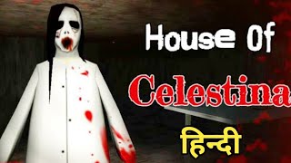 House Of Celestina  Horror Game Play Hindi [upl. by Ion]