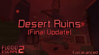 Desert Ruins Final Update Crazy by WinterDAWolfie  Flood Escape 2 Community Maps [upl. by Nowahs]