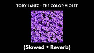 Tory Lanez  The Color Violet Slowed  Reverb [upl. by Htiel171]