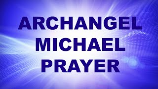 Archangel Michael Prayer for Cleansing Protection and Shielding  Archangel Michael Blessing [upl. by Llerahs601]