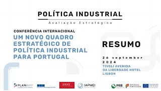 Um Novo Quadro Estratégico de Política Industrial para Portugal  Resumo da Conferência  26set24 [upl. by Shreve169]