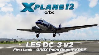 XPlane 12  LES DC3 v2  Orbx KPBI  Live Review [upl. by Hance]