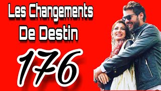 Les Changements De Destin 176 [upl. by Acissj]