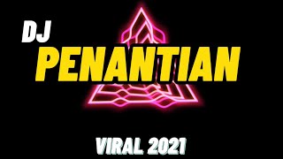 Dj Penantian Ini Teramatlah Panjang Remix  Viral 2021 [upl. by Sontich593]